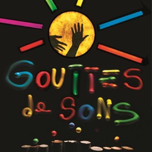 GOUTTES DE SONS, compagnie Sing Song